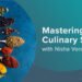 Mastering Culinary Spices with Nisha Vora