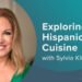 Exploring Hispanic Cuisine with Sylvia Klinger