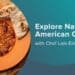 Explore Native American Cuisine with Chef Lois Ellen Frank