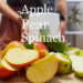 Refreshing Apple Pear Spinach Juice