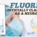 Fluoride Officially Classified As A Neurotoxin In World’s Most Prestigious Medical Journal