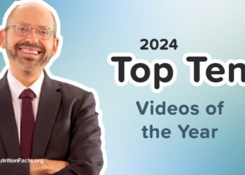 Top 10 NutritionFacts.org Videos of 2024
