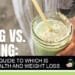 Which is Best for Weight Loss & Health?