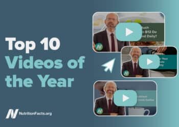 Top 10 NutritionFacts.org Videos of 2025